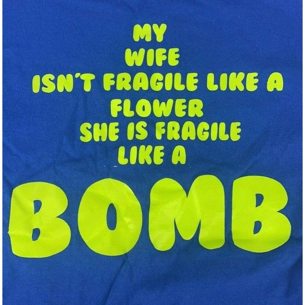 VTG Nike Team 3XL Blue Funny Graphic T-Shirt My Wife Isn't Fragile Like a Bomb